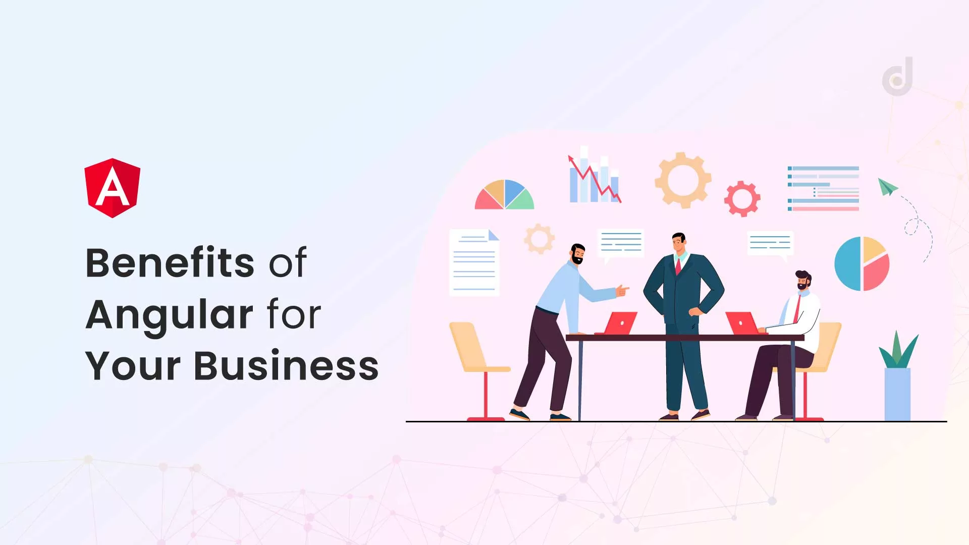 Top 8 Benefits of Angular for Your Business