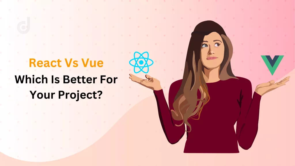 React vs Vue Which Is Better For Your Project