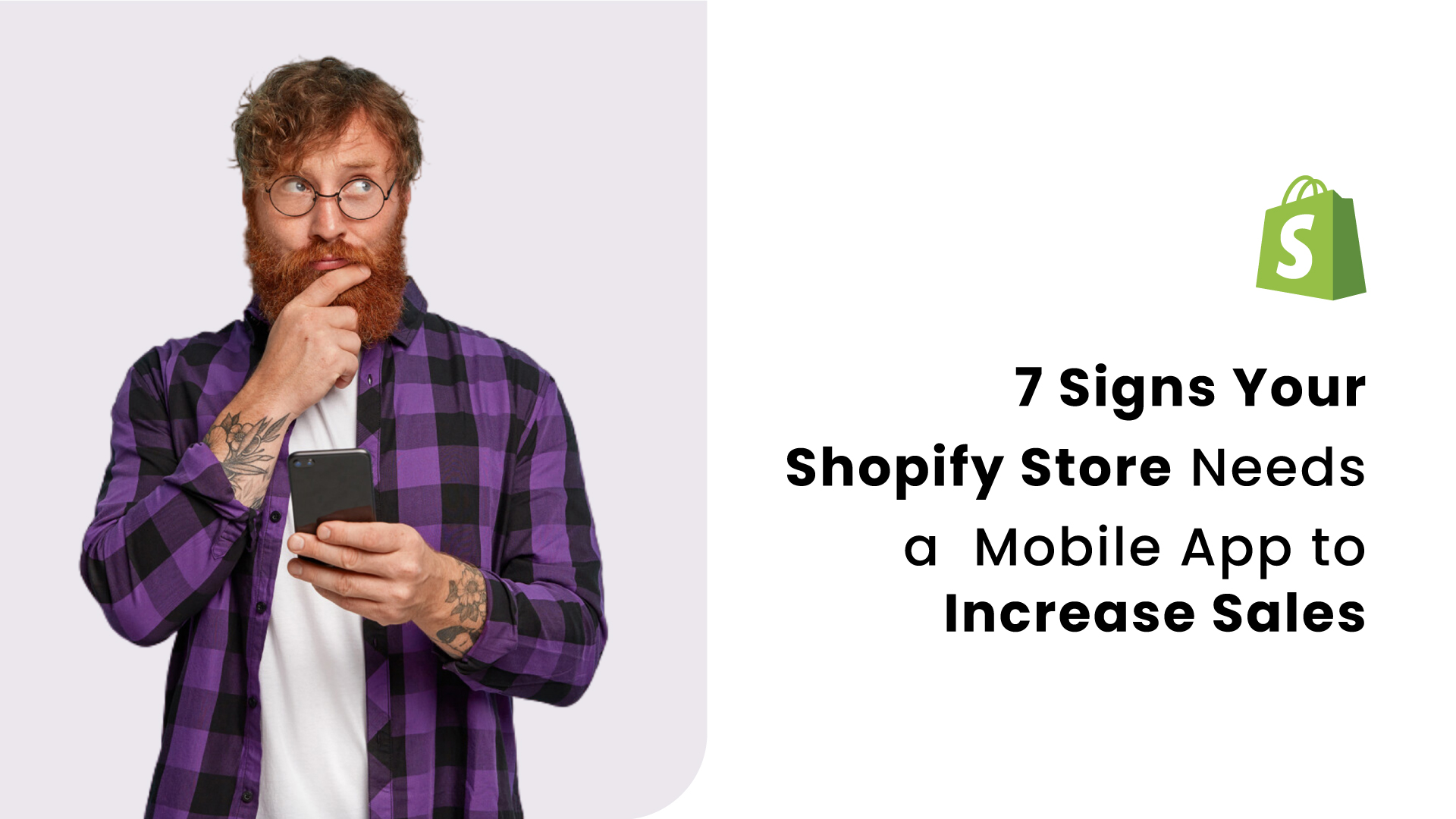 Read more about the article 7 Signs Your Shopify Store Needs a Mobile App to Increase Sales