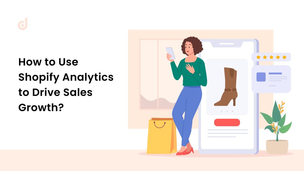 How to Use Shopify analytics to drive growth sales