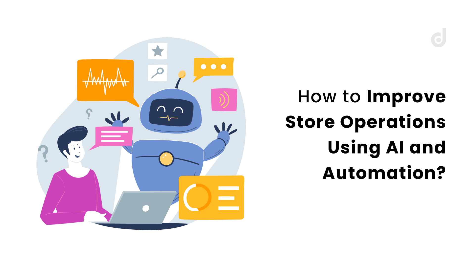 Read more about the article How to Improve Store Operations Using AI and Automation?